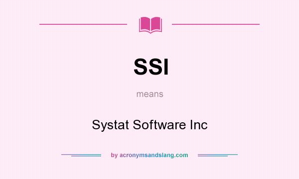 What does SSI mean? It stands for Systat Software Inc