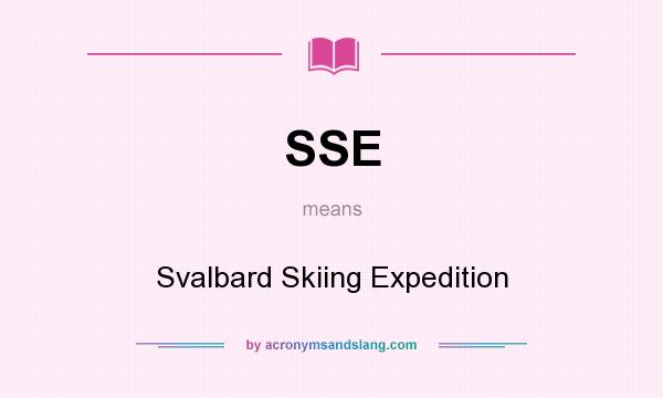 What does SSE mean? It stands for Svalbard Skiing Expedition