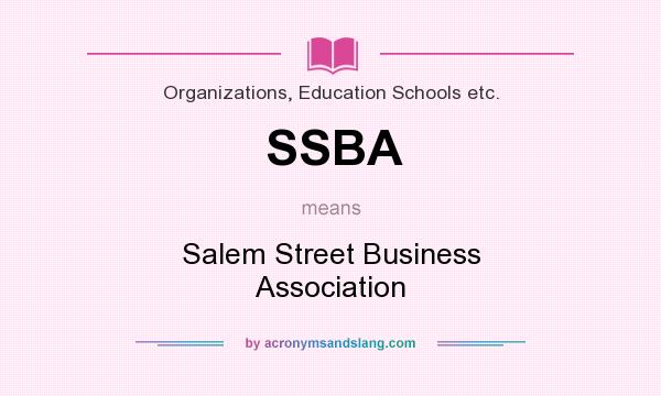 What does SSBA mean? It stands for Salem Street Business Association
