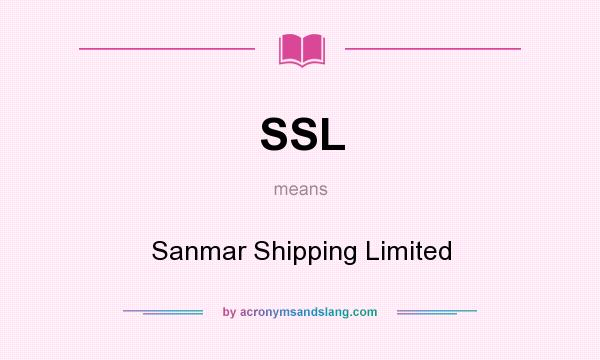 What does SSL mean? It stands for Sanmar Shipping Limited
