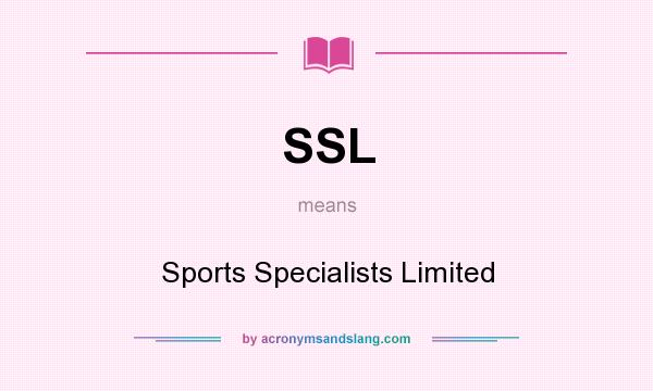 What does SSL mean? It stands for Sports Specialists Limited