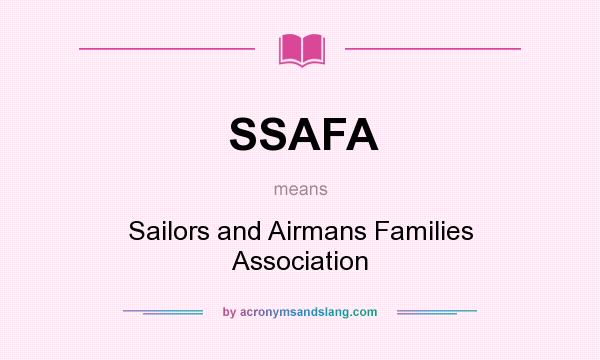 What does SSAFA mean? It stands for Sailors and Airmans Families Association