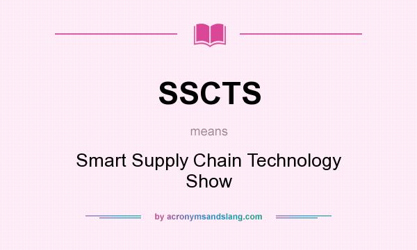 What does SSCTS mean? It stands for Smart Supply Chain Technology Show