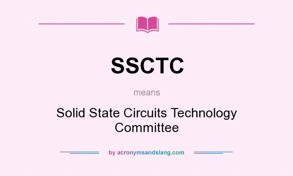 What does SSCTC mean? It stands for Solid State Circuits Technology Committee