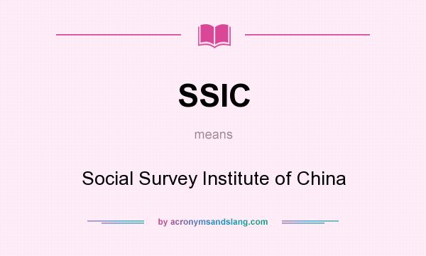 What does SSIC mean? It stands for Social Survey Institute of China