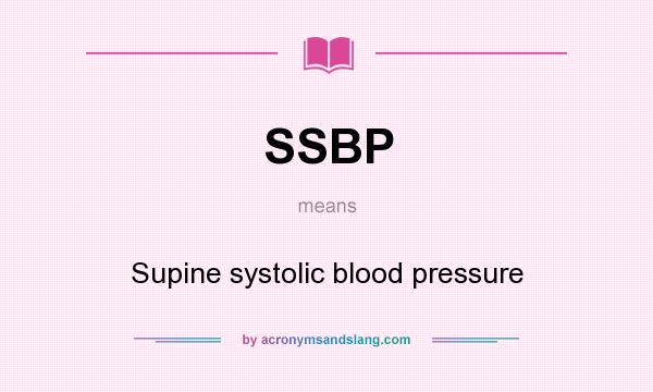 What does SSBP mean? It stands for Supine systolic blood pressure