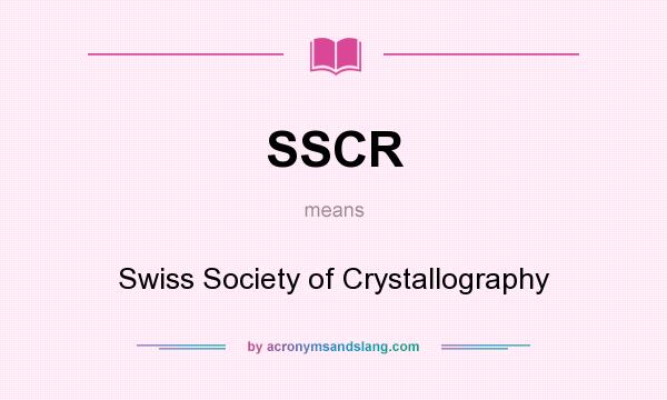 What does SSCR mean? It stands for Swiss Society of Crystallography