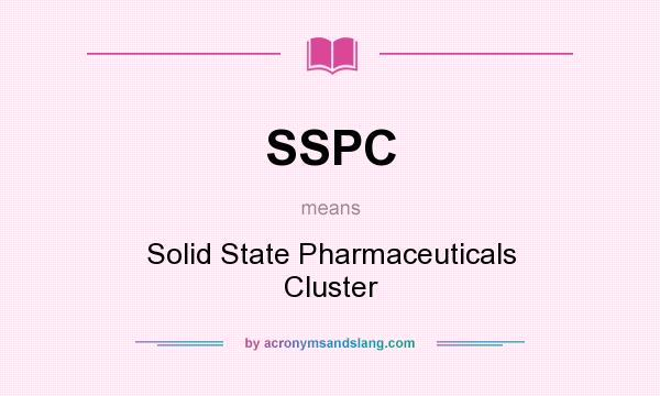 What does SSPC mean? It stands for Solid State Pharmaceuticals Cluster