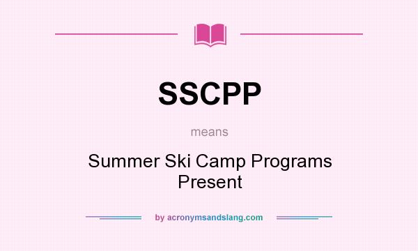 What does SSCPP mean? It stands for Summer Ski Camp Programs Present