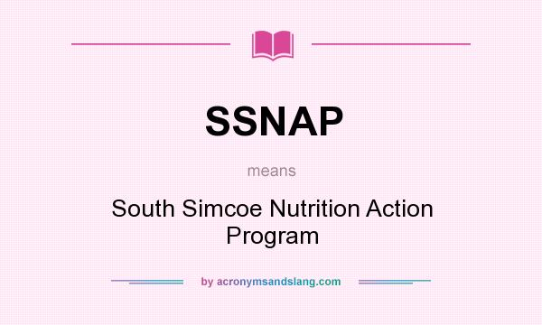 What does SSNAP mean? It stands for South Simcoe Nutrition Action Program