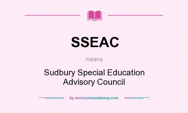 What does SSEAC mean? It stands for Sudbury Special Education Advisory Council