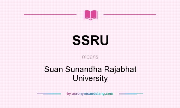 What does SSRU mean? It stands for Suan Sunandha Rajabhat University