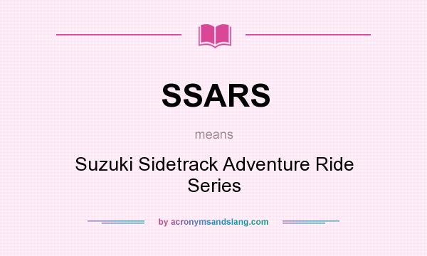 What does SSARS mean? It stands for Suzuki Sidetrack Adventure Ride Series