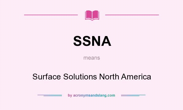 What does SSNA mean? It stands for Surface Solutions North America