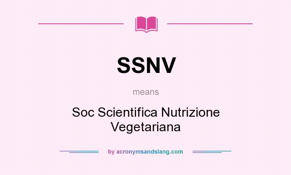 What does SSNV mean? It stands for Soc Scientifica Nutrizione Vegetariana