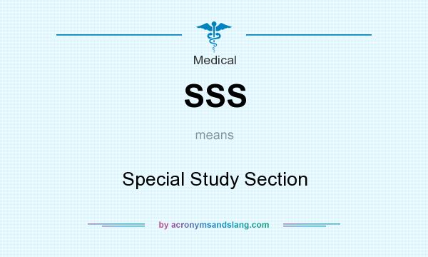 What does SSS mean? It stands for Special Study Section