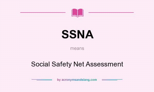 What does SSNA mean? It stands for Social Safety Net Assessment