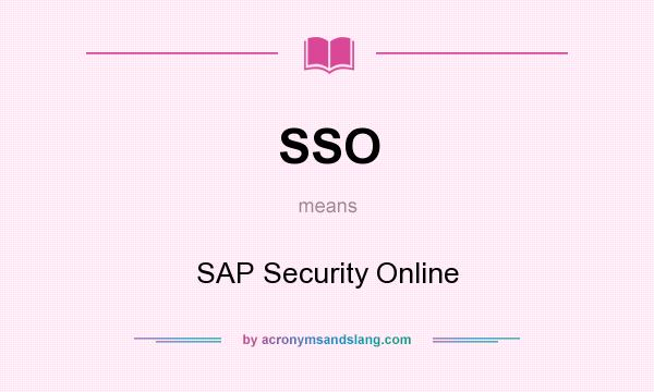 What does SSO mean? It stands for SAP Security Online
