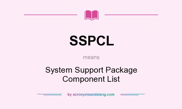 What does SSPCL mean? It stands for System Support Package Component List