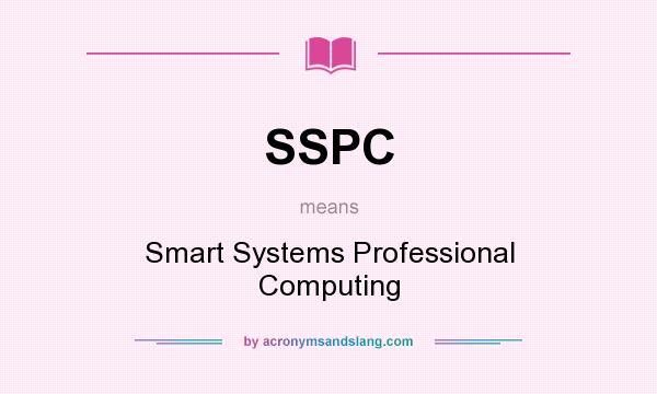 What does SSPC mean? It stands for Smart Systems Professional Computing