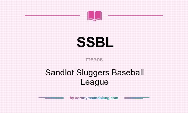 What does SSBL mean? It stands for Sandlot Sluggers Baseball League