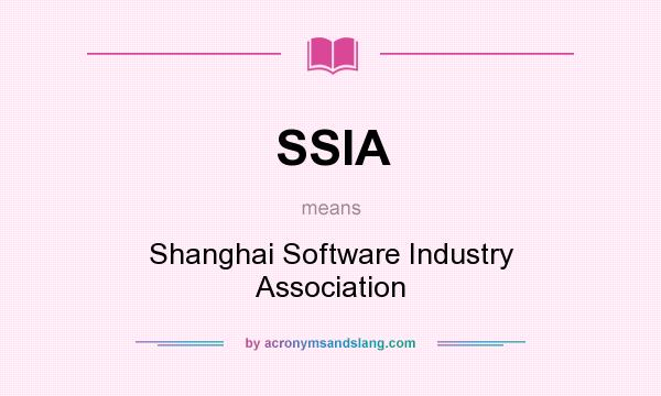 What does SSIA mean? It stands for Shanghai Software Industry Association