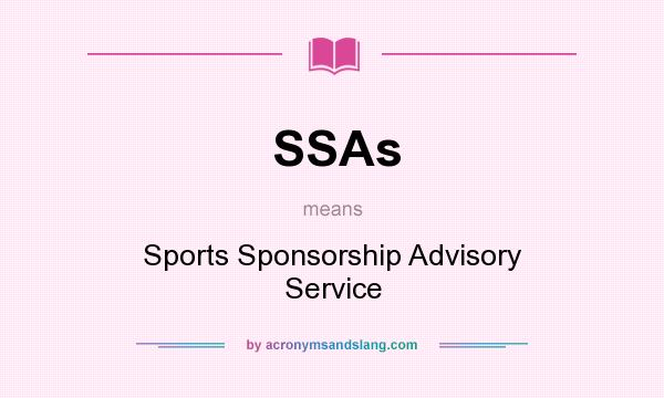 What does SSAs mean? It stands for Sports Sponsorship Advisory Service
