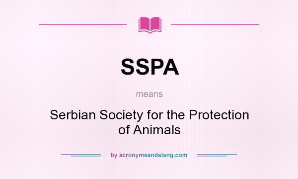 What does SSPA mean? It stands for Serbian Society for the Protection of Animals