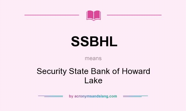 What does SSBHL mean? It stands for Security State Bank of Howard Lake