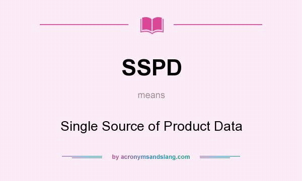 What does SSPD mean? It stands for Single Source of Product Data