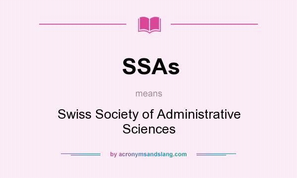What does SSAs mean? It stands for Swiss Society of Administrative Sciences