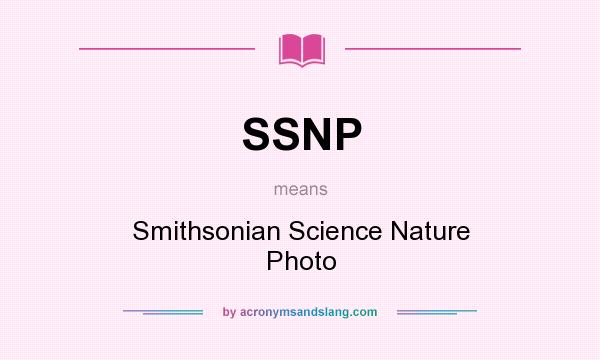 What does SSNP mean? It stands for Smithsonian Science Nature Photo