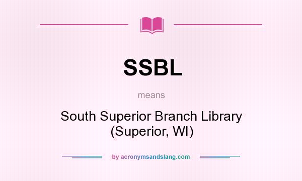 What does SSBL mean? It stands for South Superior Branch Library (Superior, WI)