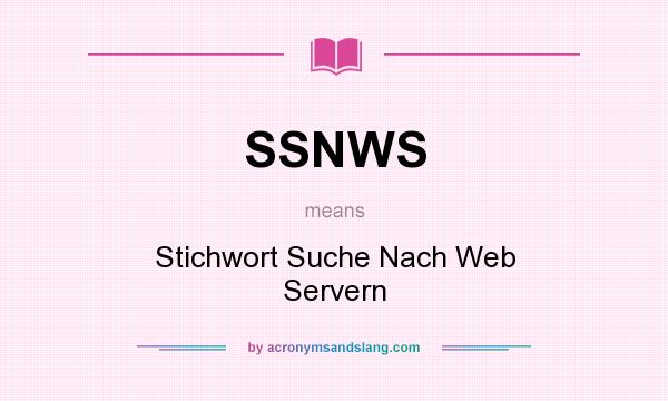 What does SSNWS mean? It stands for Stichwort Suche Nach Web Servern