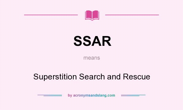 What does SSAR mean? It stands for Superstition Search and Rescue