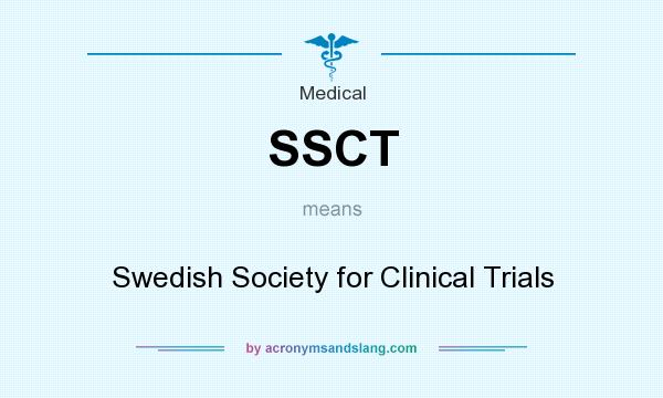 What does SSCT mean? It stands for Swedish Society for Clinical Trials