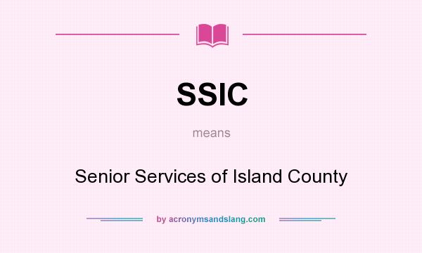 What does SSIC mean? It stands for Senior Services of Island County