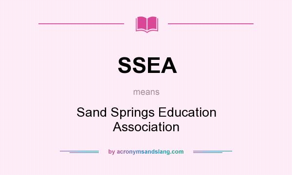 What does SSEA mean? It stands for Sand Springs Education Association