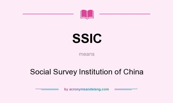What does SSIC mean? It stands for Social Survey Institution of China