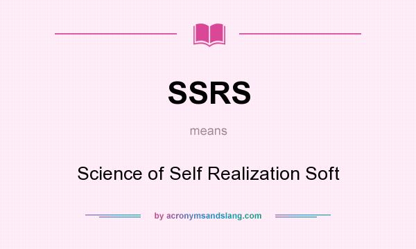 What does SSRS mean? It stands for Science of Self Realization Soft