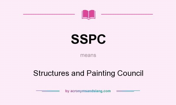 What does SSPC mean? It stands for Structures and Painting Council
