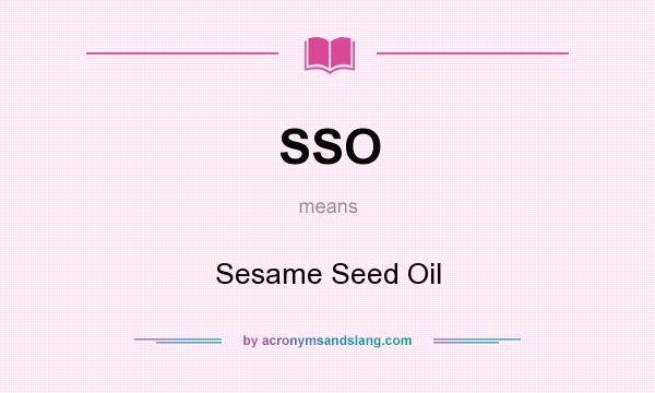 What does SSO mean? It stands for Sesame Seed Oil