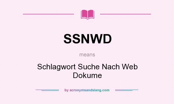 What does SSNWD mean? It stands for Schlagwort Suche Nach Web Dokume