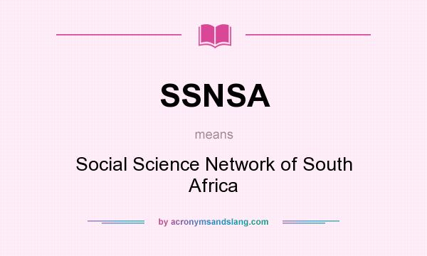 What does SSNSA mean? It stands for Social Science Network of South Africa