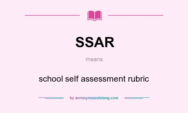 What does SSAR mean? It stands for school self assessment rubric
