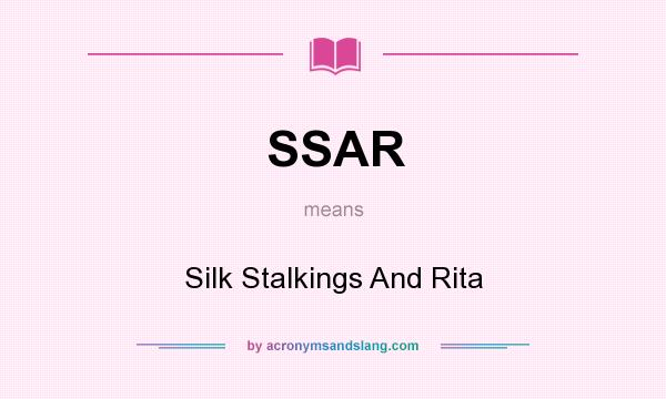 What does SSAR mean? It stands for Silk Stalkings And Rita