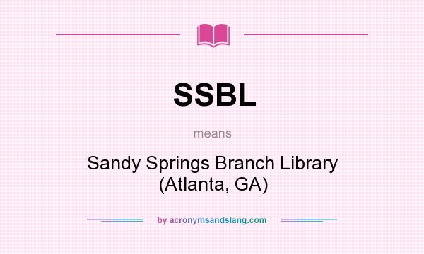 What does SSBL mean? It stands for Sandy Springs Branch Library (Atlanta, GA)