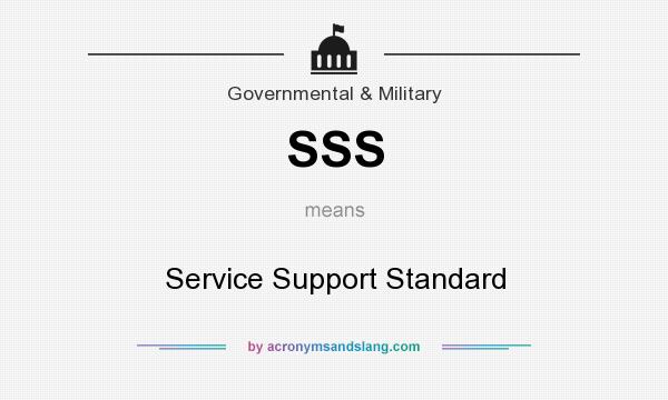 What does SSS mean? It stands for Service Support Standard