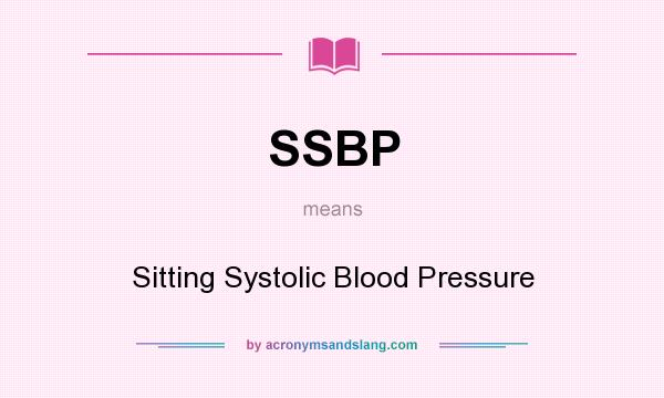 What does SSBP mean? It stands for Sitting Systolic Blood Pressure