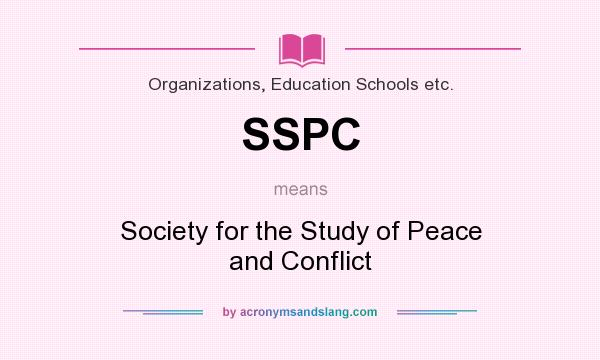 What does SSPC mean? It stands for Society for the Study of Peace and Conflict